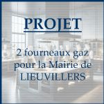 PROJET : installation de 2 fourneaux gaz pour la mairie de LIEUVILLERS